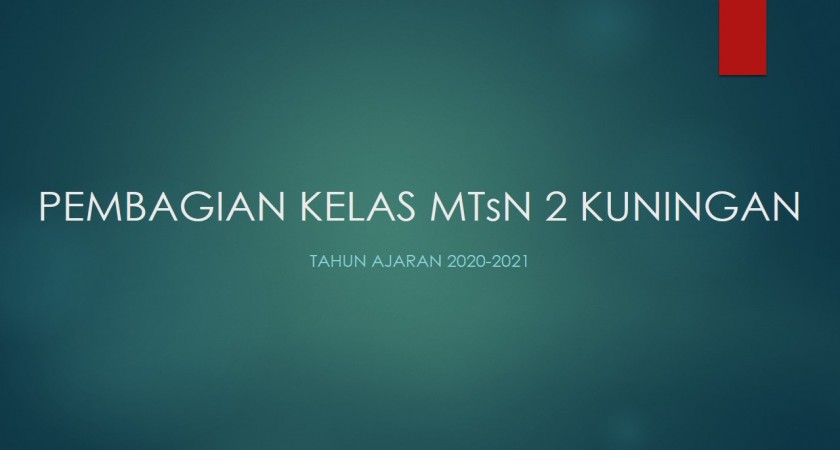 Pembagian Kelas MTsN 2 Kuningan Tahun Ajaran 2020-2021 ...